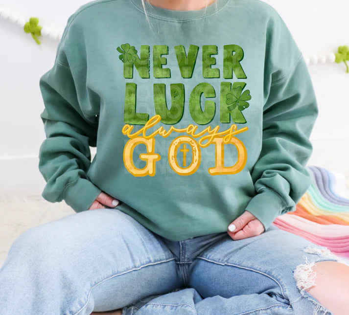 Never Luck Always God